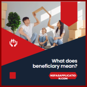 What does beneficiary mean?