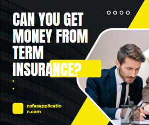 Can you get money from term insurance?