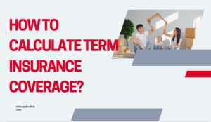 How to calculate term insurance coverage?