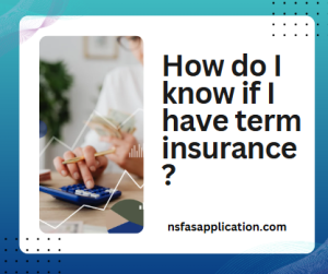 How do I know if I have term insurance?