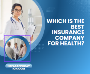 Which is the best insurance company for health?