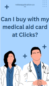 Can I buy with my medical aid card at Clicks?
