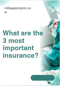 What are the 3 most important insurance?