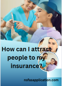 How can I attract people to my insurance? 