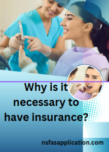 Why is it necessary to have insurance? 