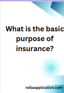 What is the basic purpose of insurance? 