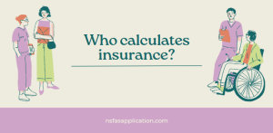 Who calculates insurance?