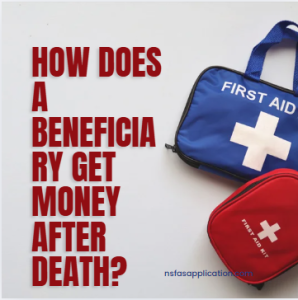 How does a beneficiary get money after death?
