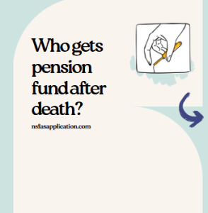 Who gets pension fund after death?
