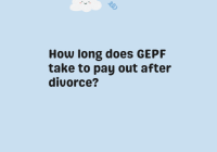 How long does GEPF take to pay out after divorce?