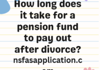 How long does it take for a pension fund to pay out after divorce?