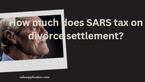 How much does SARS tax on divorce settlement?