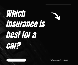 Which insurance is best for a car?