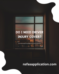 Do I need driver injury cover?