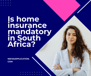 Is home insurance mandatory in South Africa?