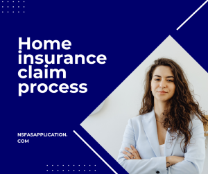 Home insurance claim process