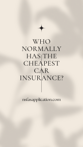 Who normally has the cheapest car insurance?