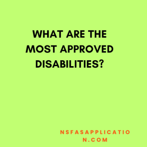 What are the most approved disabilities?