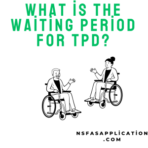 What is the waiting period for TPD?