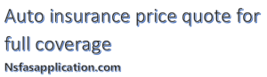 Auto insurance price quote for full coverage